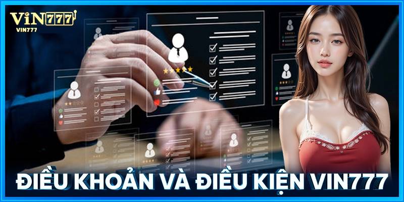 Điều khoản & điều kiện chung tại Vin777